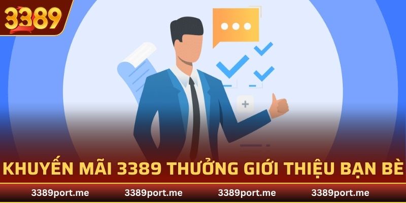Khuyến mãi 3389 thưởng giới thiệu bạn bè