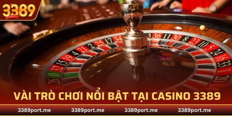 Những trò chơi nổi bật nhất tại sảnh game casino 3389