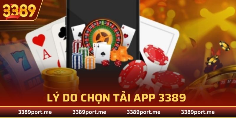 Lý do người chơi nên lựa chọn tải app 3389