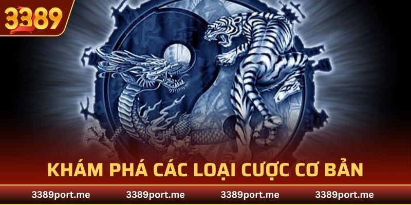 Trong Rồng hổ sẽ có 3 loại cược cơ bản